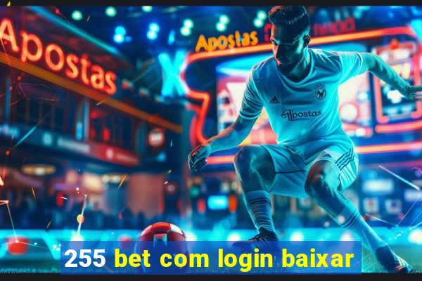 255 bet com login baixar